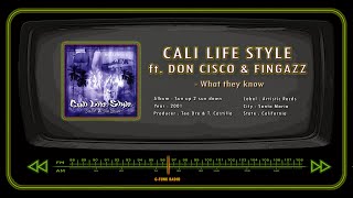 CALI LIFE STYLE ft. DON CISCO \u0026 FINGAZZ - What they know