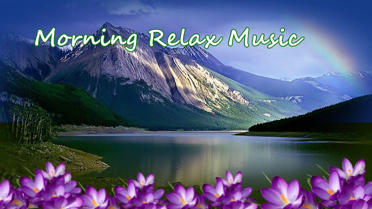 Morning Relaxing Music For Positive Energy Meditation Music Good