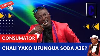 CHALI YAKO UFUNGUA SODA AJE? BY: Consumator