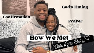 Story Time - How We Met | Our Love Story ( God’s Timing , Peace and Confirmation- Q&A)