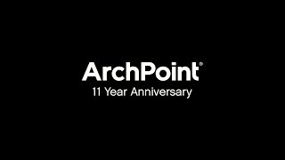 ArchPoint 11 Year Anniversary