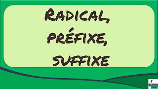 Radical, prefix, suffix (word formation) in French