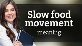 The Slow Food Movement: Savoring Tradition in a Fast-Paced World