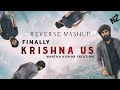 Finally Krishna US | Reverse mashup | Nantha Kishor creation