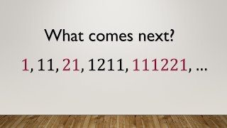 Math Riddle: Can You Spot the Sequence Pattern? | A Fun Math Trick! — The Look-and-Say Pattern