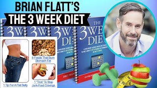 Brian Flatt’s The 3 Week Diet Plan -How To Lose Weight In 21 Days