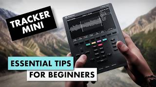 32 Tips for Getting Comfortable with the Tracker Mini