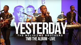 The Melisizwe Brothers - Yesterday (Live)