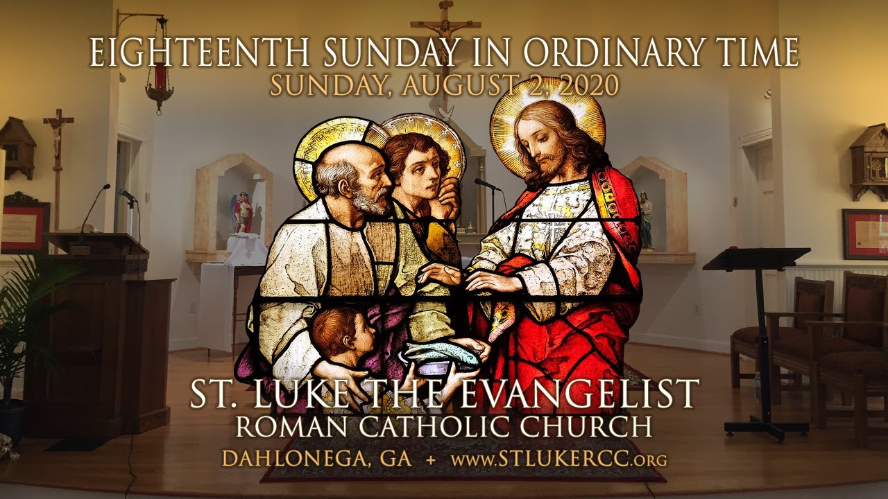 Eighteenth Sunday In Ordinary Time - YouTube