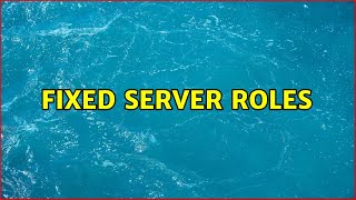 Fixed Server roles