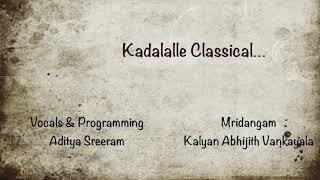 Kadalalle Classical - Dear Comrade⎮ Aditya Sreeram⎮Ft. Kalyan Abhijith Vankayala⎮Cover