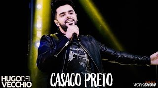 Hugo Del Vecchio - Casaco Preto (DVD Ao Vivo em Goiânia)