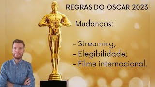 Oscar 2023: regras anunciadas - streaming, elegibilidade, filme internacional e mais!
