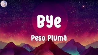 Peso Pluma - Bye [ Letra/Lyrics ] \\\\\\ Mujer Latina