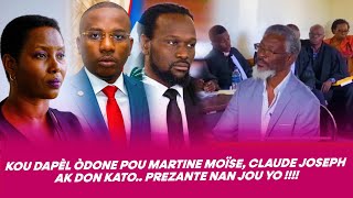 KOU DAPÈL ÒDONE POU MARTINE MOÏSE, CLAUDE JOSEPH AK DON KATO.. PREZANTE NAN JOU YO !!!