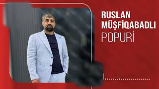 Ruslan Musfiqabadlı - Popuri (Yeni 2024)