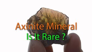 Axinite-(Fe) Mineral Information | Why Gemstone Quality Is Rare ?