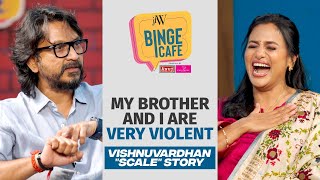 My Brother and I are very violent 🤯 | Vishnuvardhan 'Scale' story  #vishnuvardhan #aditishankar