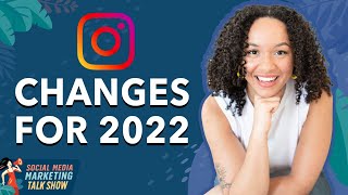 Instagram Changes for 2022...
