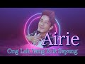 #VideoLyrics | AIRIE - ONG LAH YANG KUK SAYANG #music