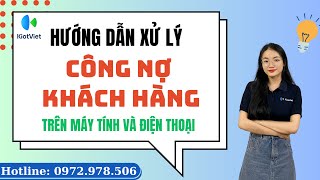 Hướng dẫn xử lý công nợ khách hàng trên điện thoại và máy tính KiotViet| Trọng KiotViet