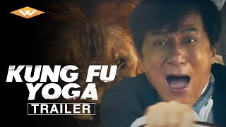 KUNG FU YOGA Official Trailer | Chinese Action Comedy Martial Arts Adventure | Starring Jackie