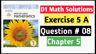 Exercise 5a Question no 8 D1 Math Oxford New Syllabus || Chapter 5 || Book 1||Olevels