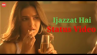 Ijazzat Hai | Ishq Bhi Tu Hai Pyar Bhi Tu Hai | WhatsApp Status Video | 2022