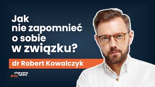 Jak się od siebie nie oddalić w relacji? | dr Robert Kowalczyk