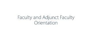 Faculty and Adjunct Faculty Orientation