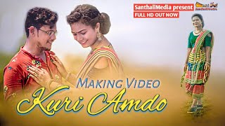 Kuri Amdo | New Santhali Making video | 2020 | SanthaliMedia Present