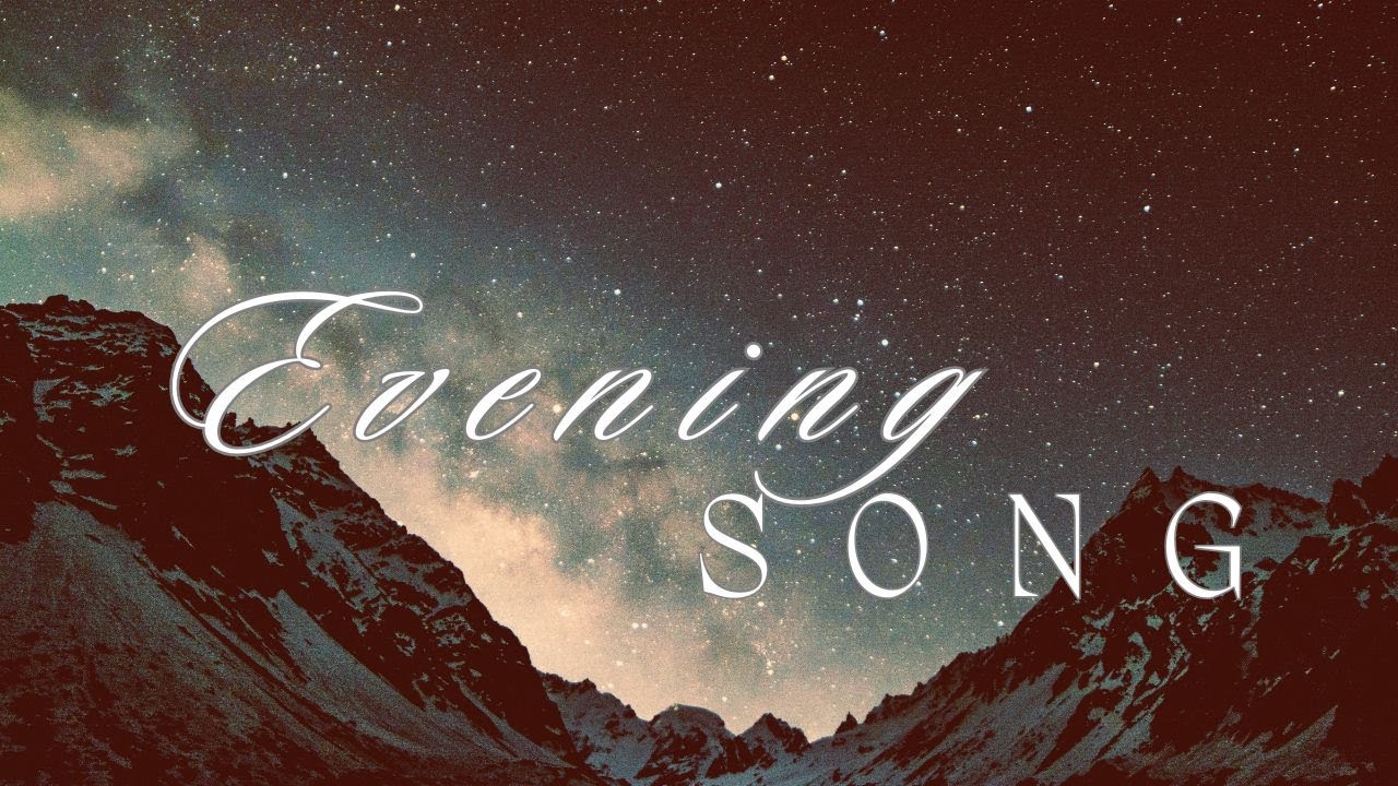 Evening Song Youtube