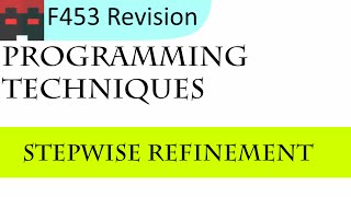 F453 | Programming Techniques | 01 Stepwise Refinement