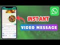 How To Enable Video Message In WhatsApp | Send Instant Video Message on WhatsApp