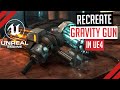 Recreate Half Life 2 Gravity Gun! – Unreal Engine 4 (2020) Part 1