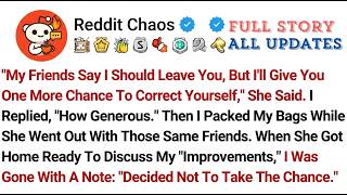 'My Friends Say I Should Leave You, But I'll Give You One More Chance To Correct Yourself,' She