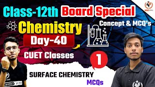 Class 12th CHEMISTRY Board Special \u0026 CUET UG 2025 || Surface Chemistry || Part-1 || MCQs ||