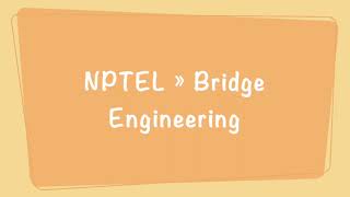 NPTEL » Bridge Engineering | Quiz: Week 1 : Assignment 1 Solution | July 2022 courses
