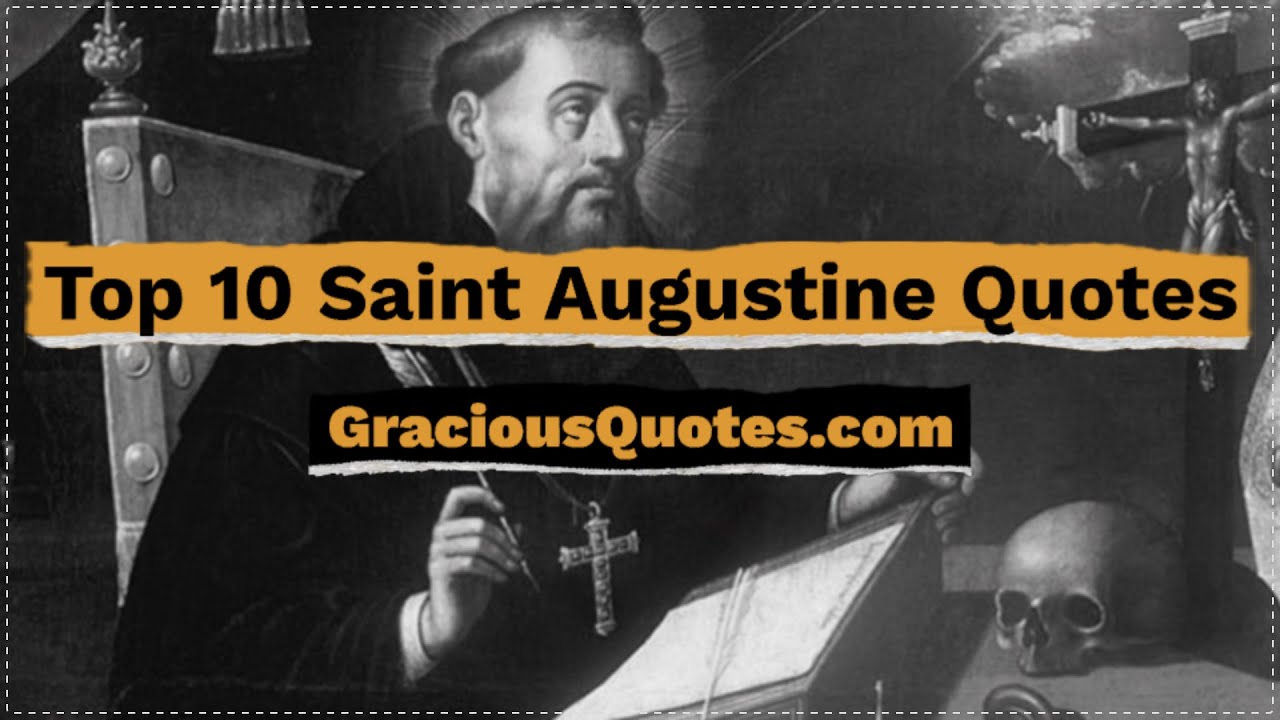 Top 10 Saint Augustine Quotes Gracious Quotes Youtube