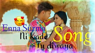 Enna Surma ni kadi tu diwaya Surma : Karan Randhawa (Official Video) Rav Dhillon | New Punjabi Songs