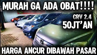 Ancur Harga Dibawah Pasar Parah‼️Murahnya Ga Ada Obat Sih‼️50jt’an Dapet CRV 2.4 Disini Edan‼️