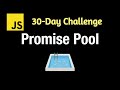 Promise Pool - Leetcode 2636 - JavaScript 30-Day Challenge