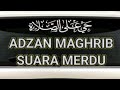 ADZAN MAGHRIB SUARA MERDU