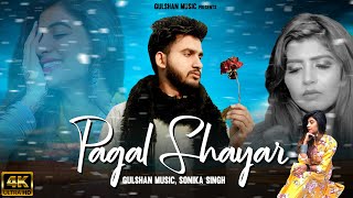 Pagal Shayar (Full Song) : Gulshan Music & Sonika Singh | New Haryanvi Songs Haryanavi 2020
