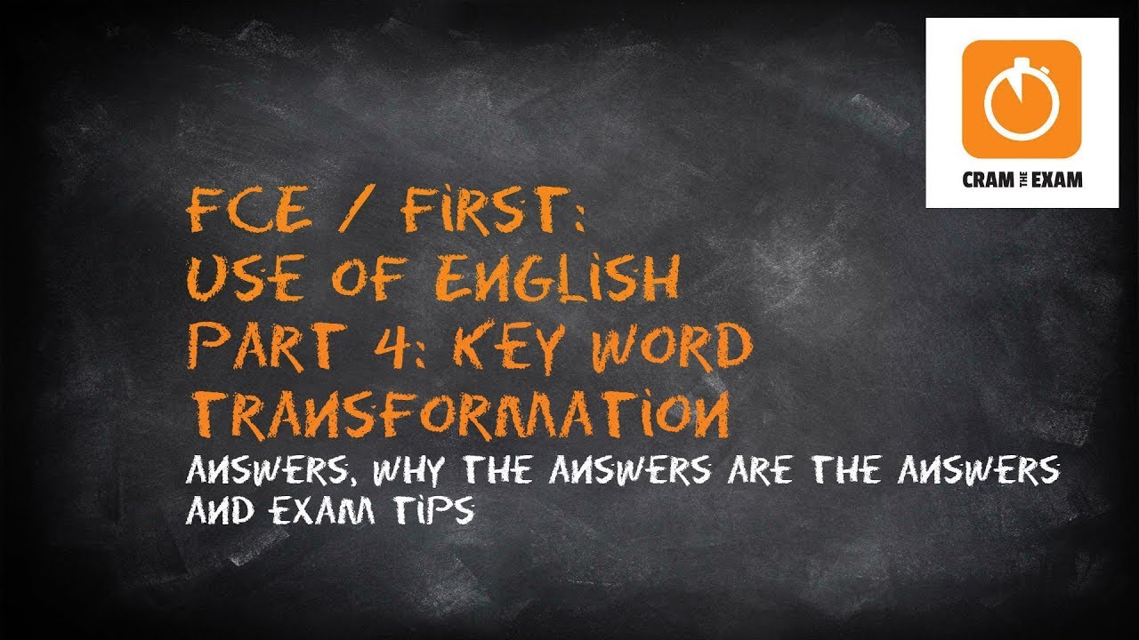 FCE / First Use Of English Part 4: Key Word Transformation (flo-joe.co ...