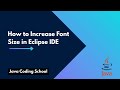 How to Increase Font Size in Eclipse IDE