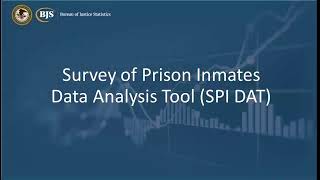 Survey of Prison Inmates Data Analysis Tool SPI DAT Instructional Video