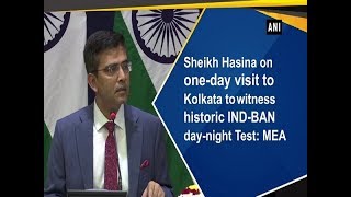 Sheikh Hasina on one-day visit to Kolkata to witness historic IND-BAN day-night Test: MEA