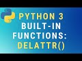 Python 3 delattr() built-in function TUTORIAL