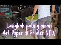 PRINTER BARU LANGSUNG DI ART PAPER ? INI LANGKAH PALING AMAN